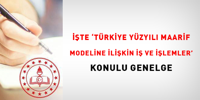 İşte 'Türkiye Yüzyılı Maarif Modeli'ne İlişkin İş ve İşlemler' konulu genelge