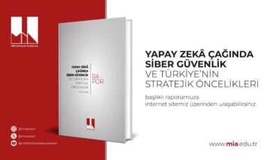 Milli İstihbarat Akademisi’nden Kritik Rapor: Yapay Zeka Çağında Siber Güvenlik