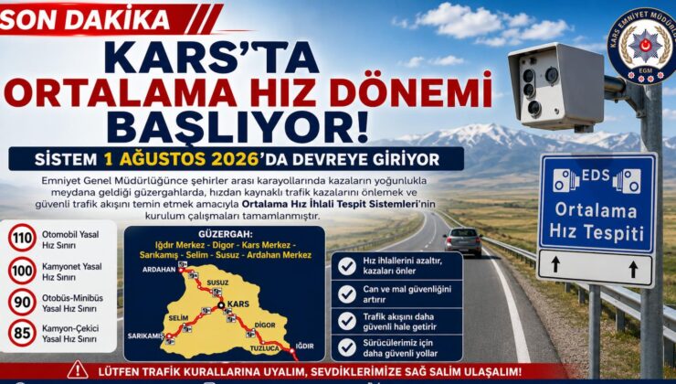 Kars’ta Ortalama Hız Dönemi 1 Ağustos’ta Devreye Giriyor